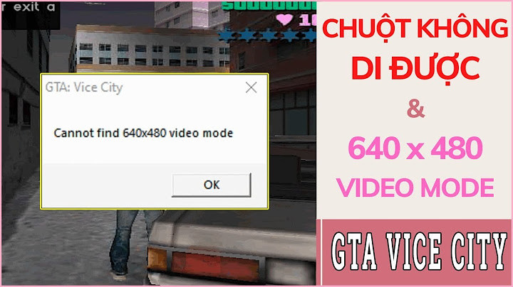 Tại sao không chơi được GTA Vice City