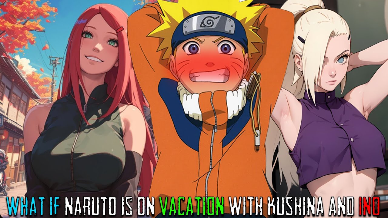 What if Naruto was vacationing on a desert island with Kushina and Ino? (Full Movie)