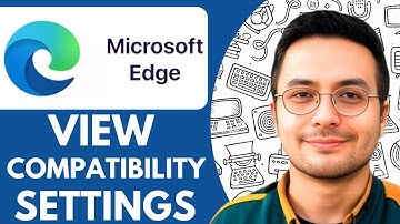 How to View Compatibility Settings in Microsoft Edge Tutorial - 2025 (NEW METHOD)