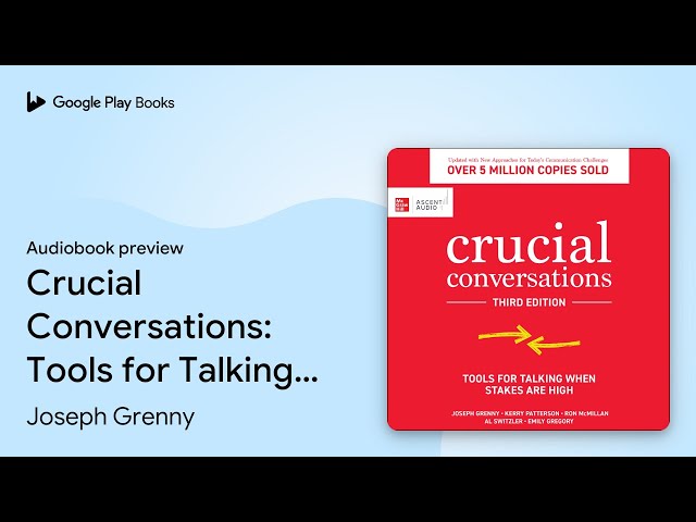 Crucial Conversations: Tools for Talking When Stakes Are High, Third  Edition by Emily Gregory; Joseph Grenny; Kerry Patterson; Ron McMillan; Al  Switzler, Paperback