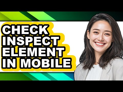 How to Check Inspect Element in Mobile - Easy Guide