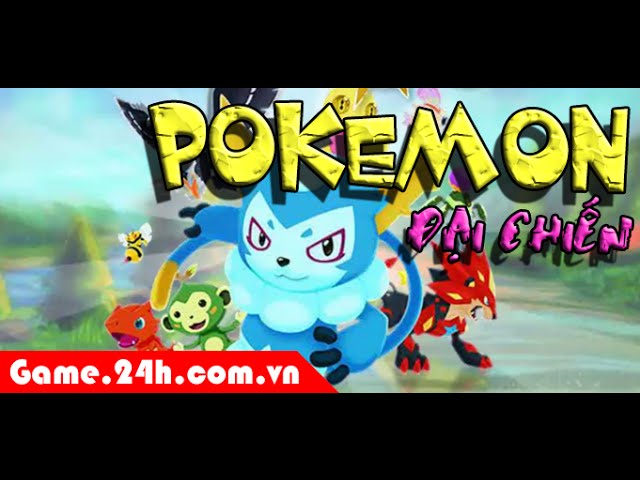 Game Pokemon Đại Chiến - Video Hướng Dẫn Chơi Game 24H - Youtube