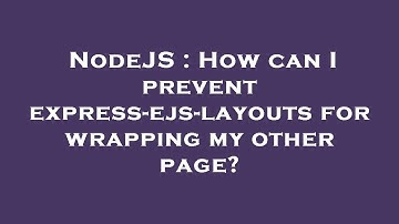 NodeJS : How can I prevent express-ejs-layouts for wrapping my other page?