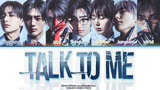 [AI Original song] ENHYPEN (엔하이픈) - 'TALK TO ME' | (Color Coded Lyrics)