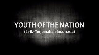 Youth Of The Nation - P.O.D. (Lirik+Terjemahan Indonesia)