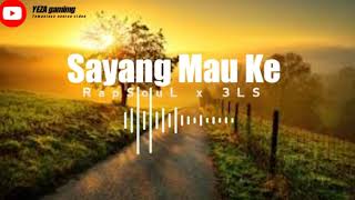 RapSouL x 3LS - Sayang Mau Ke [ Audio]
