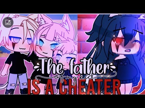 The Father of My Child is a Cheater || GLMM || Gacha Life MiniMovie || (1/2) ||