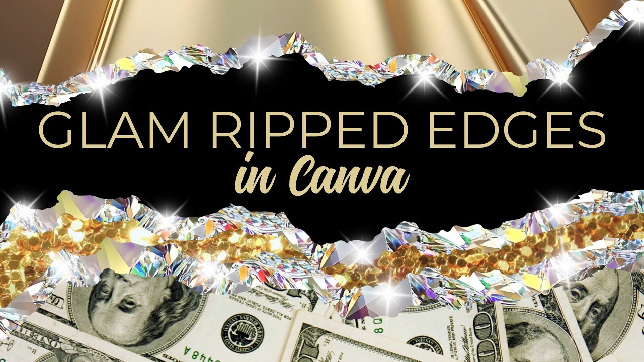 How To Make Glam Ripped Edges In Canva 