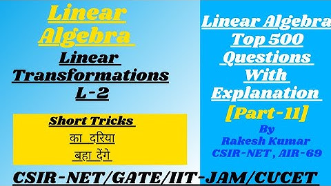 Linear transformation-2||Short Tricks ||Part-11||CSIR-NET/GATE-2022/IIT-JAM/CUCET/BHU ||