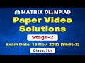 Class 7 Stage 2 Shift 2 Video Solution | Nov 19th, 2023 | Matrix Olympiad