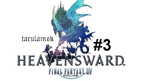 FFXIV - 3.0 Main Scenario Quest - Heavensward DLC part 3