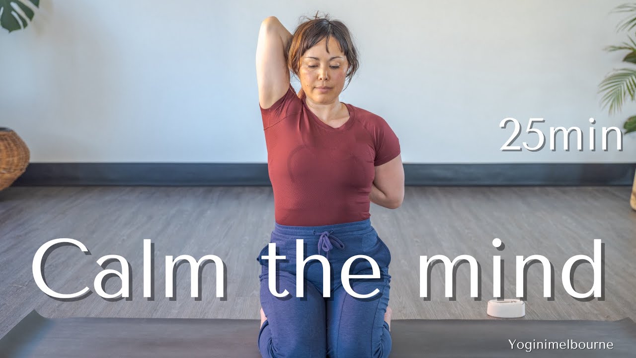 Yoga to calm the mind upper body & hips 25min YouTube