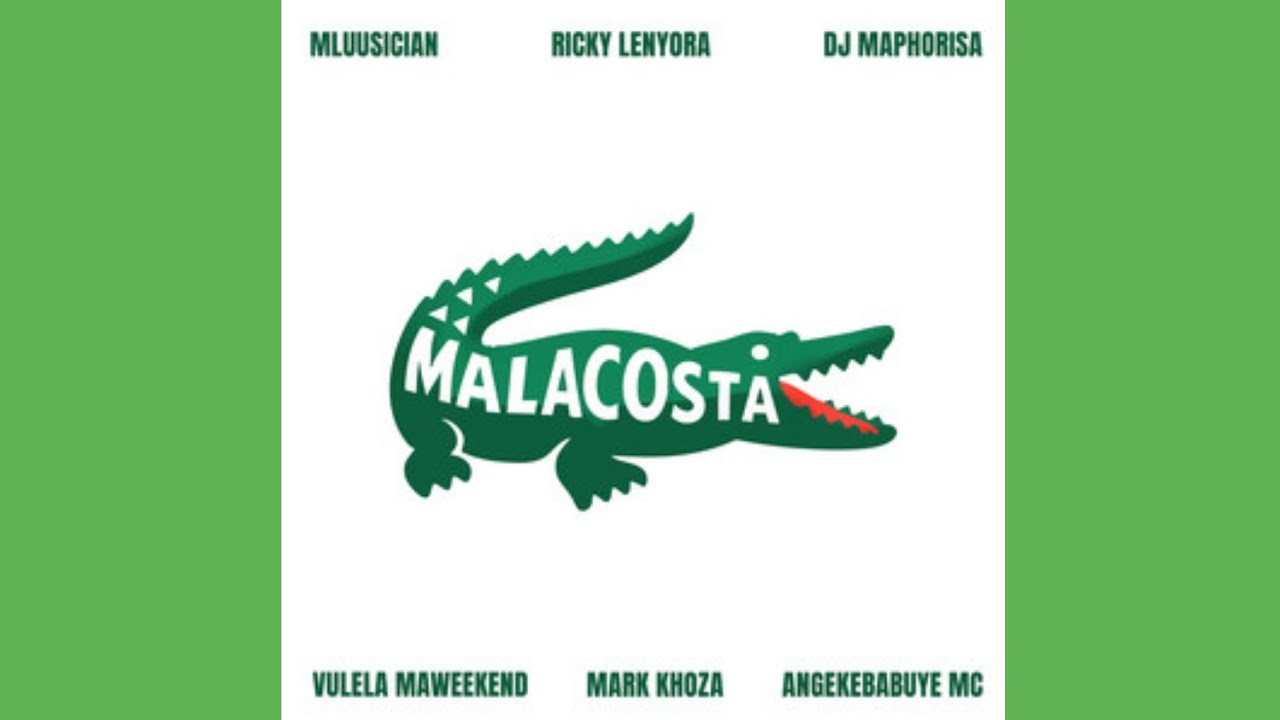 Mluusician,Ricky Lenyora,Dj Maphorisa - Malacosta ft. Vulela maweekend, Mark khoza & Angekebabuye Mc Mluusician,Ricky Lenyora,Dj Maphorisa - Malacosta ft. Vulela maweekend, Mark khoza & Angekebabuye Mc