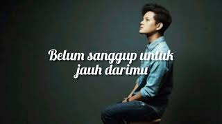 Steven Pasaribu - Belum siap kehilangan - ( lirik )