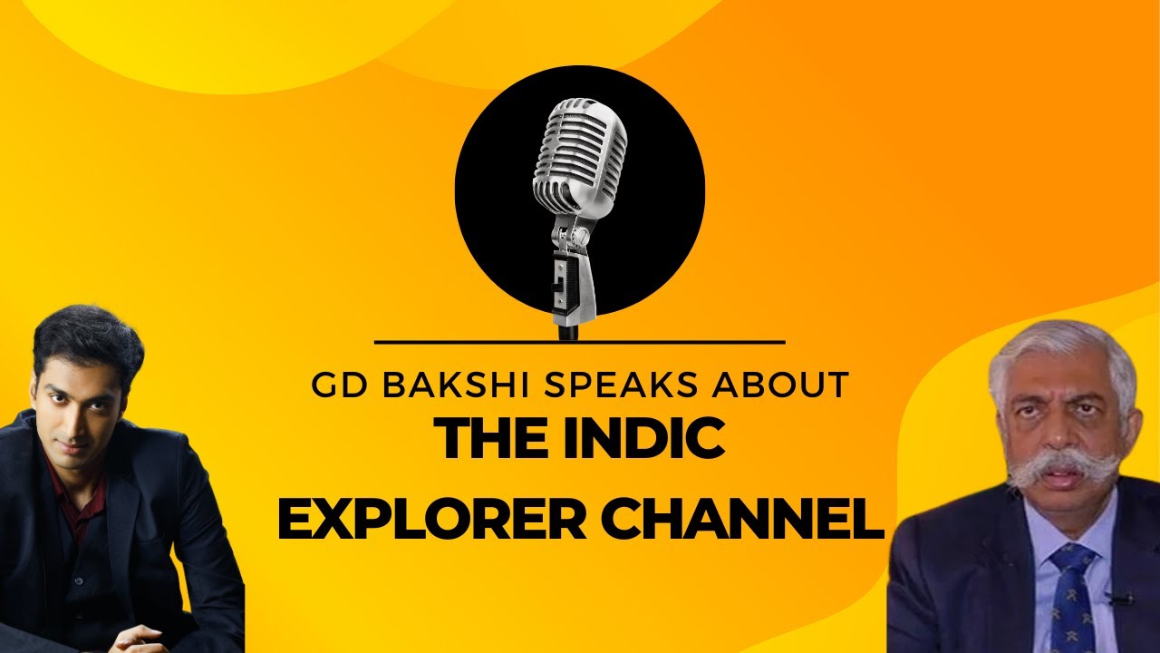 G.D Bakshi speaks about The Indic Explorer Channel - YouTube