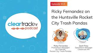 Ricky Fernandez on the Huntsville Rocket City Trash Pandas - Episode 13