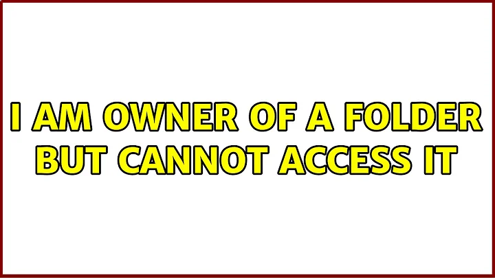 Ubuntu: I am owner of a folder but cannot access it