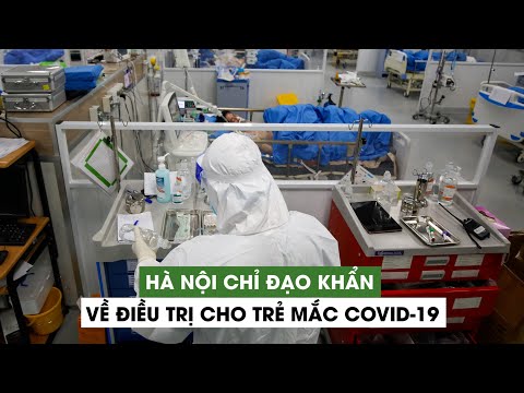 Video Lo tăng nhanh ca mắc Covid-19 ở trẻ em, Hà Nội chỉ đạo... - youtube