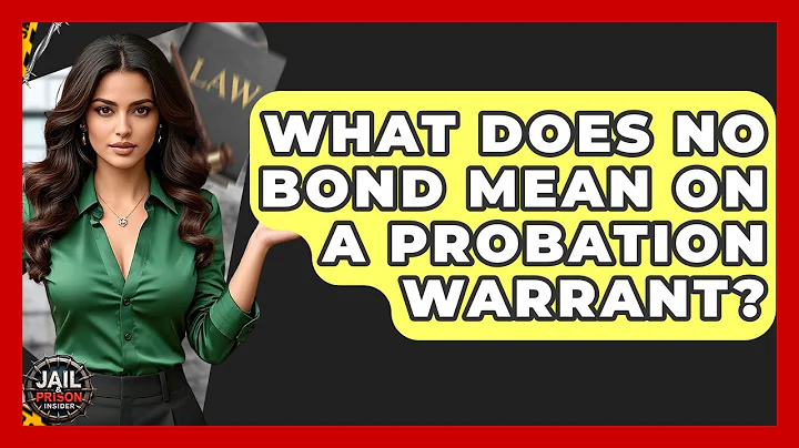 What Does No Bond Mean On A Probation Warrant? - Jail & Prison Insider