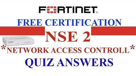 Fortinet NSE 2 | Lesson 7 - Network Access Control | Quiz Answers