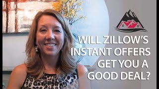 Grand Junction Real Estate: Will Zillow’s Instant Offers Get You a Good Deal?