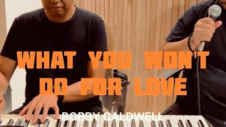What You Won't Do For Love - Bobby Caldwell | JR Oclarit Sessions