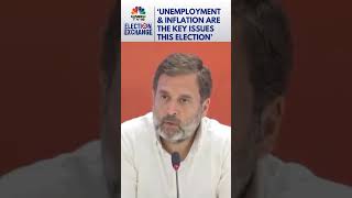 Rahul Gandhi: The Big Factors At Play In This Election Are Unemployment & Inflation | N18S