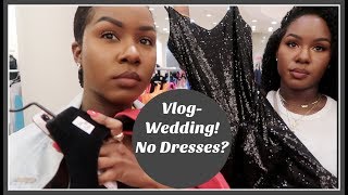 VLOG WEDDING! NO DRESSES? + MORE HOUSE UPDATES