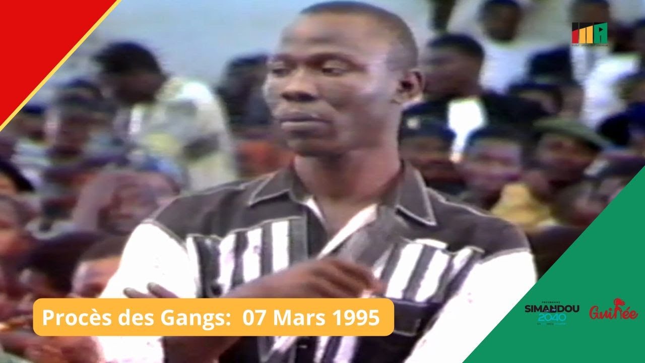 Procès des Gangs: 07 Mars 1995  m'bozo,  nabilaye soumah (gordon) Suite  | ARCHIVES INA GN
