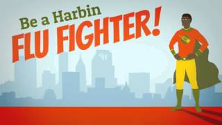 Be a Harbin Flu Fighter