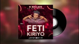 RNICLASS 'FETI KIRIYO' LE BIG MZUBA MP3