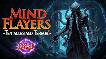 Mind Flayers - Tentacles and Terror | DnD Lore