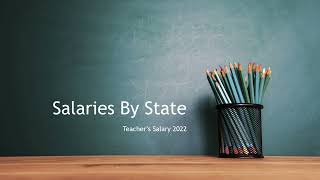 Salaries by State: Teacher's Salary 2022