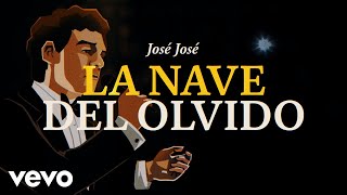 José José - La Nave del Olvido Revisitado Lyric