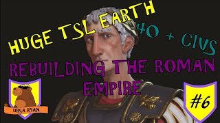 ALL CIVS - TSL Huge Earth - Reforming the Roman Empire #6
