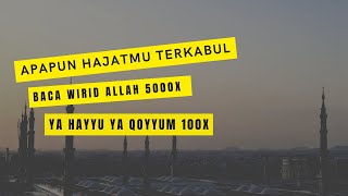 Bacalah Wirid Allah 5000 Kali dan Ya Hayyu ya Qoyyum 1000 Kali, Apapun Hajat Kita Akan Tercapai Resimi