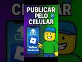 Publicar Jogos no Roblox Studio Lite 📱 Só com o Celular!