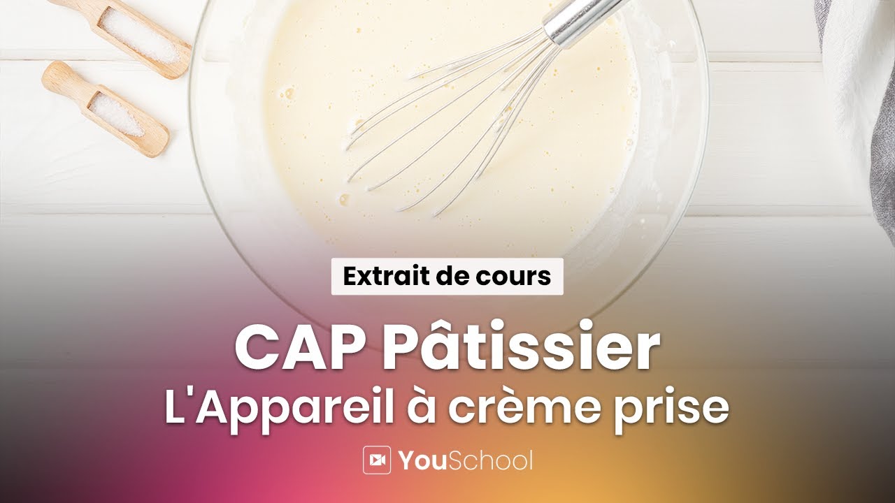 CAP Pâtissier • L'Appareil à crème prise - YouTube