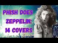 PHiSH Plays Led Zeppelin 14 Times The Conjurers Of Thunder Called Down The Gods Of Thunder PHiSH Plays Led Zeppelin 14 Times The Conjurers Of Thunder Called Down The Gods Of Thunder