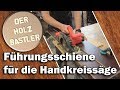 Fhrungsschiene fr die Handkreissge selber bauen - Der Universalanschlag fr gerade Schnitte