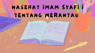 NASEHAT IMAM SYAFI'I TENTANG MERANTAU @wonderful20