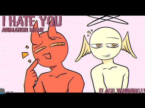 I HATE YOU || FW || Animation Meme