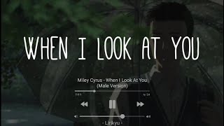 Miley Cyrus - When I Look At You (Lyrics Terjemahan Indonesia) Tik tok Male version 'Aesthetic song