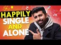 Can you spend your life Single and Alone Happily Forever?