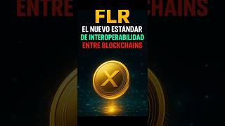 FLR El nuevo estándar de interoperabilidad entre blockchains #shorts #FLR #criptomonedas