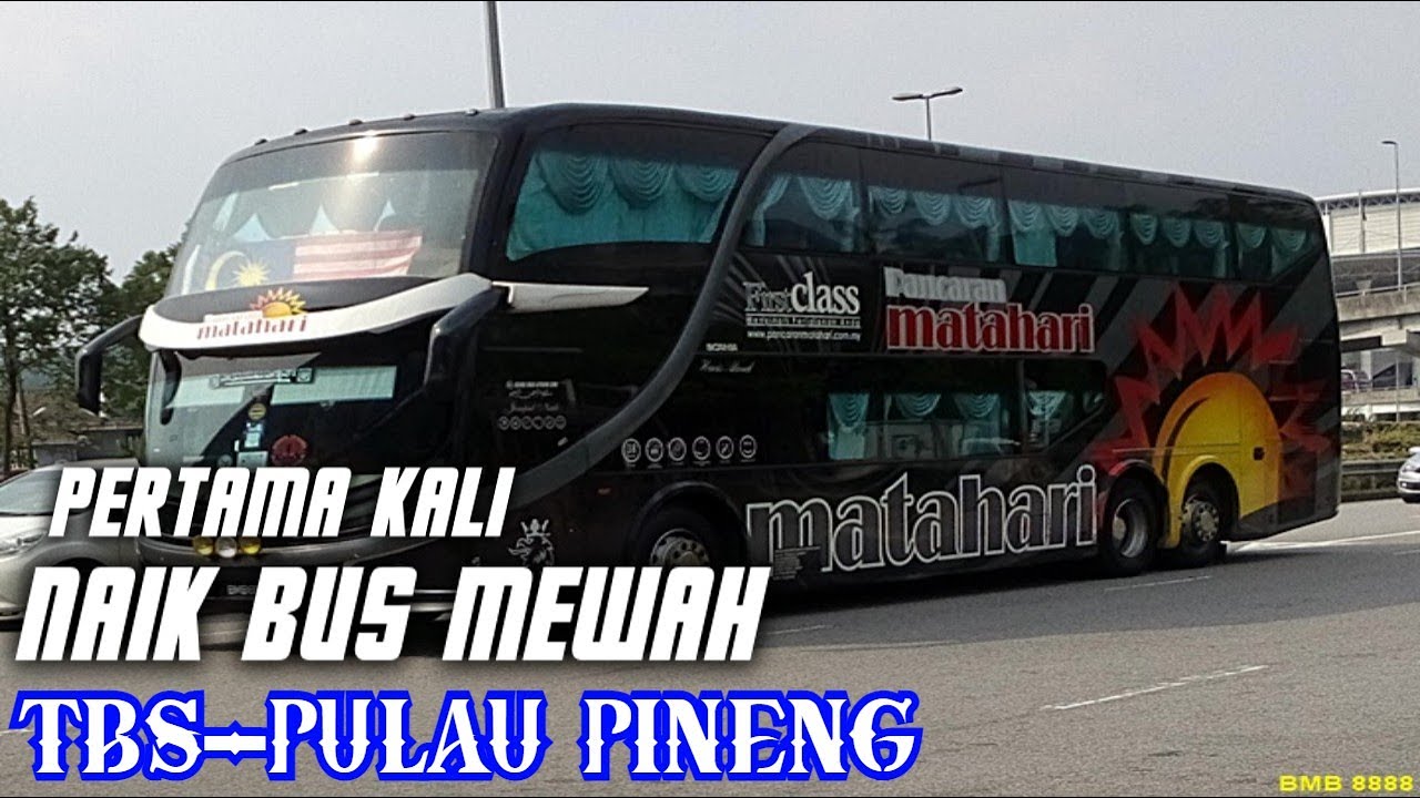 NAIK BUS DUA TINGKAT  DARI TBS KE PULAU PINENG MALAYSIA PANCARAN MATAHARI