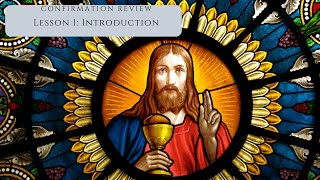 Confirmation Review, Lesson 1: Introduction