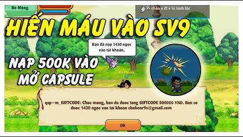 [NRO] Hành Trình Sv9 - Nạp 500K Vào Botoc9sao Mở Capsule Trung Thu Kiếm Ngọc Rồng 1 Sao