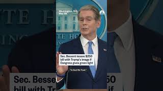 Bessent teases $250 bill with Trump's image