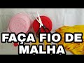 FAÇA FIO DE MALHA